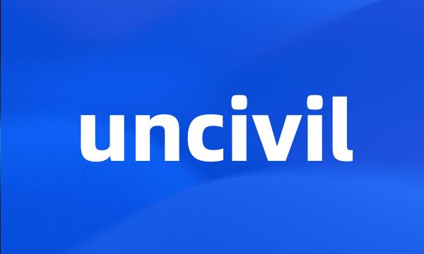 uncivil