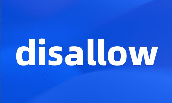 disallow