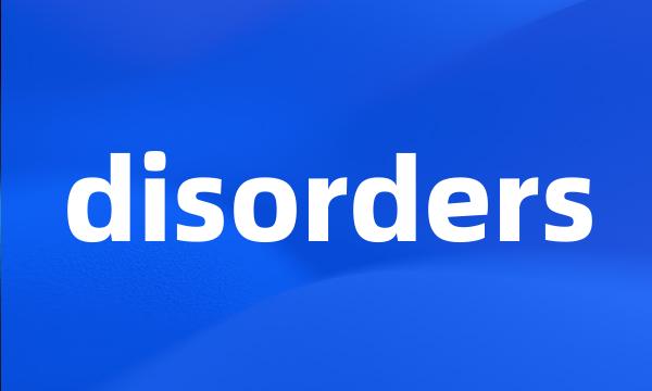 disorders