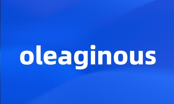 oleaginous