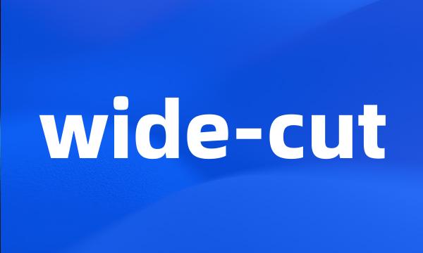 wide-cut