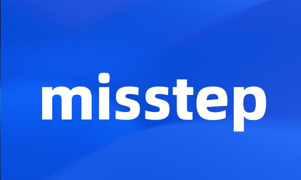 misstep