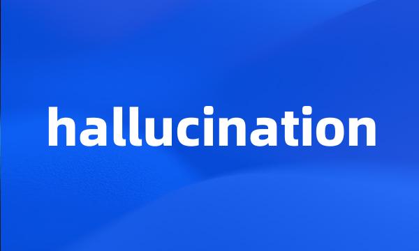 hallucination