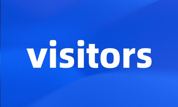 visitors