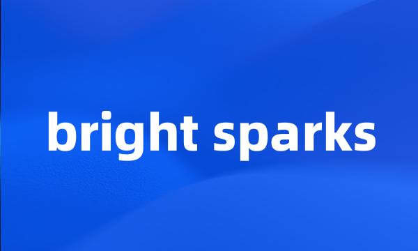 bright sparks