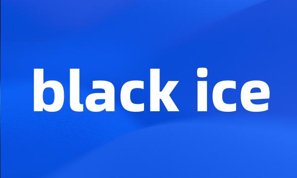 black ice