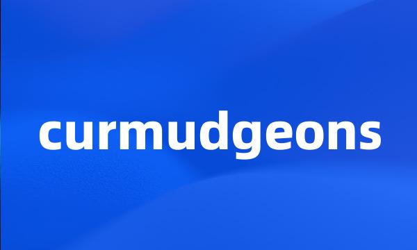 curmudgeons