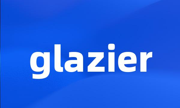 glazier