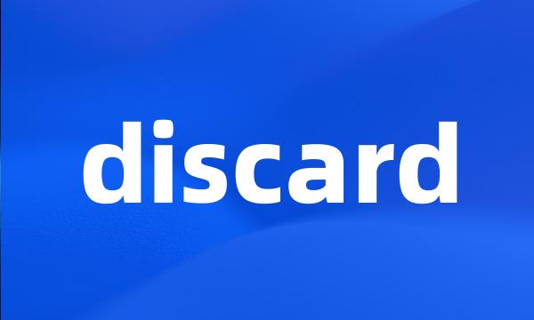 discard