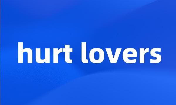 hurt lovers