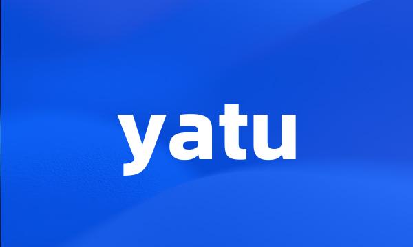 yatu