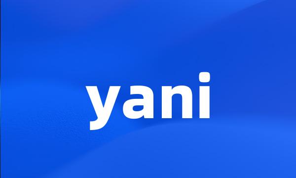 yani