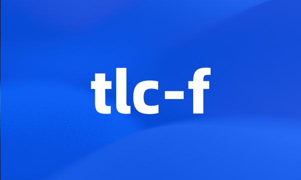 tlc-f