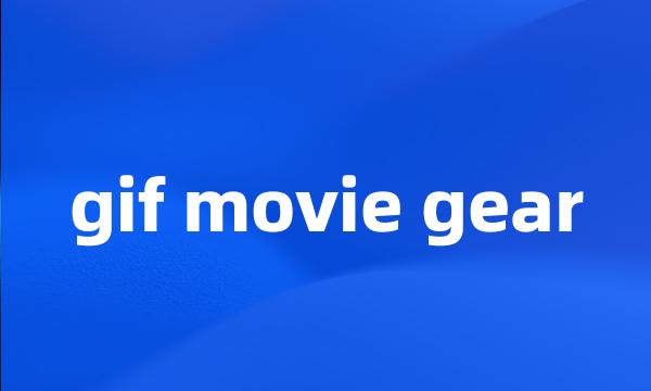 gif movie gear