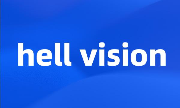 hell vision