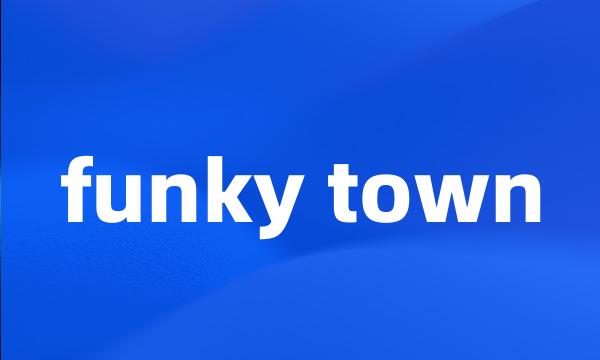 funky town