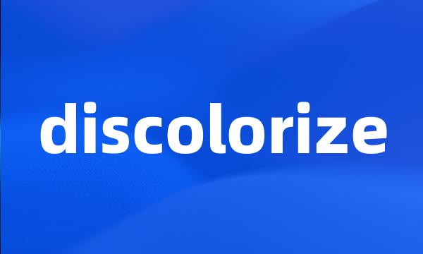 discolorize