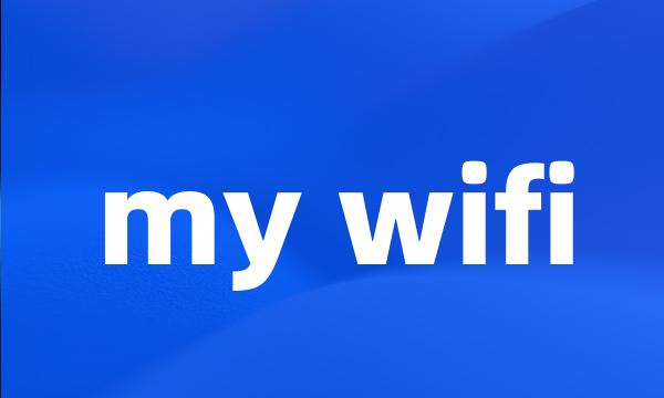 my wifi