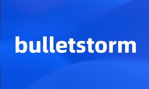 bulletstorm