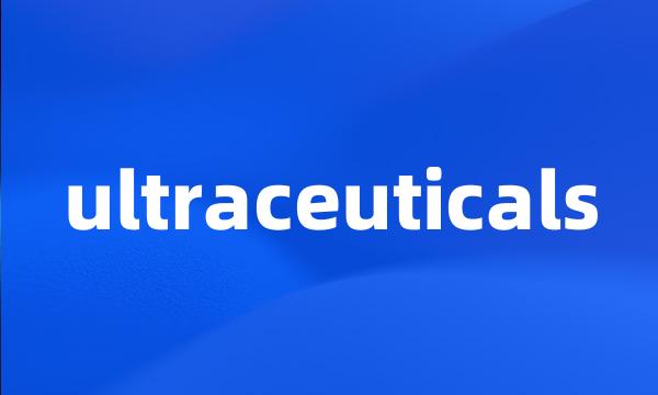 ultraceuticals