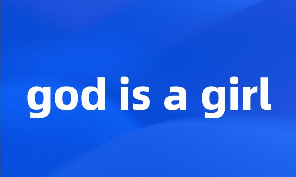 god is a girl