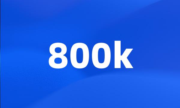 800k