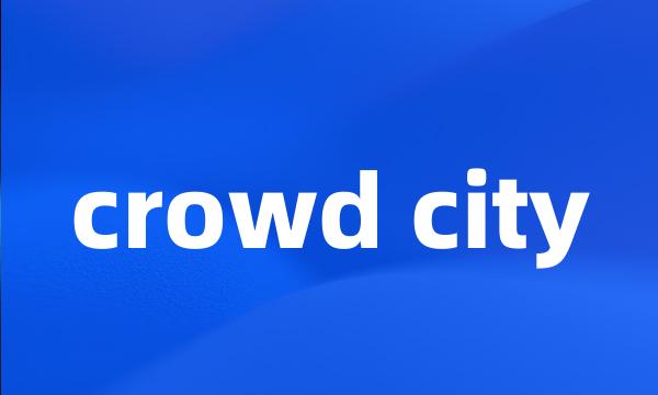 crowd city