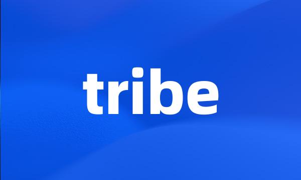 tribe