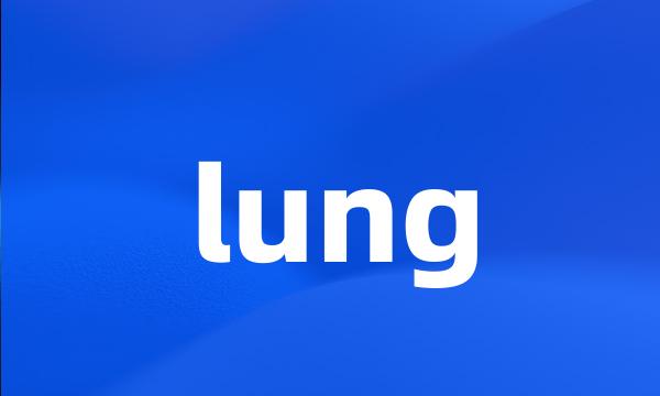 lung