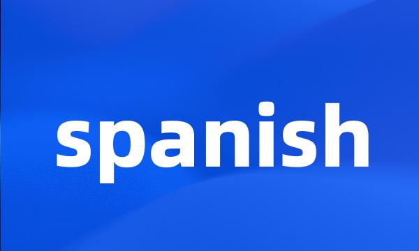 spanish