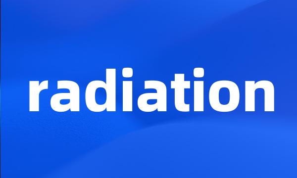 radiation