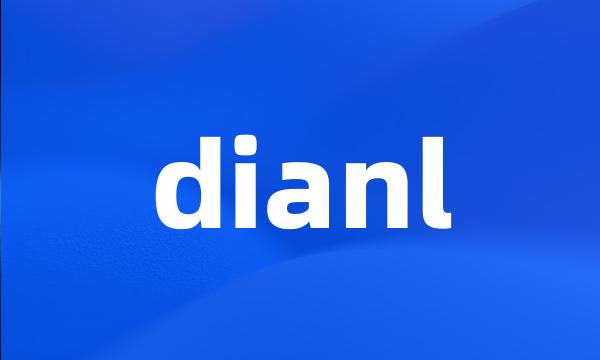 dianl