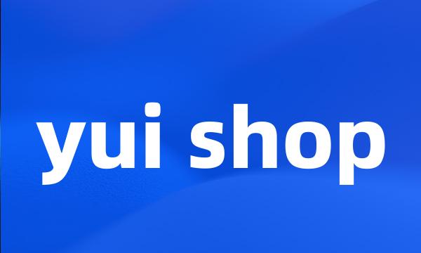 yui shop