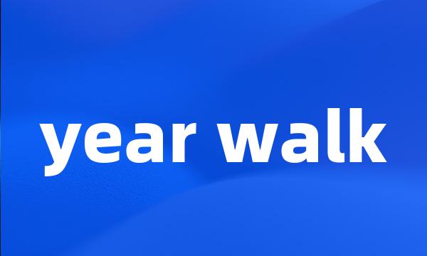 year walk