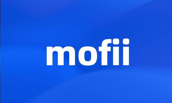 mofii