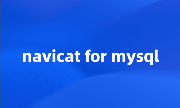 navicat for mysql