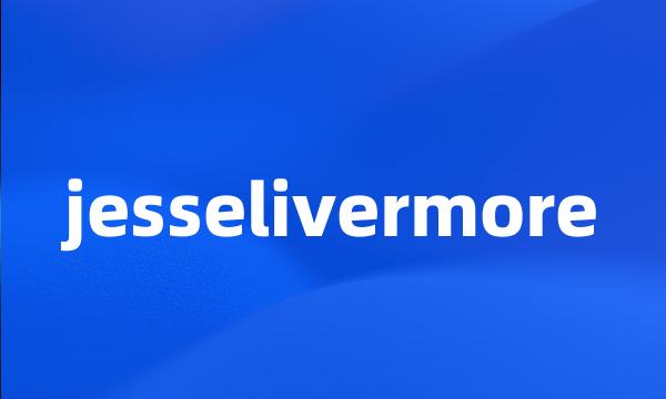 jesselivermore