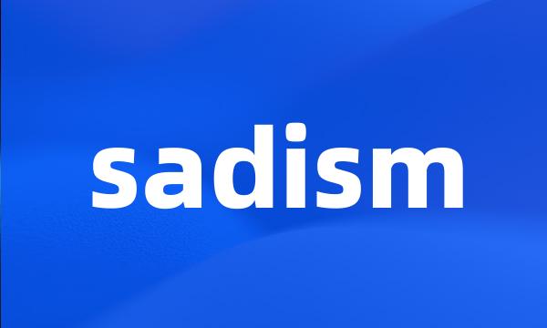 sadism