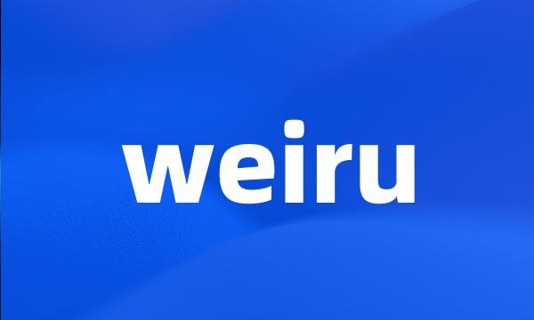 weiru