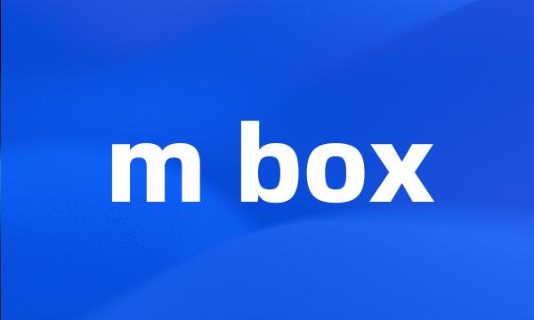 m box