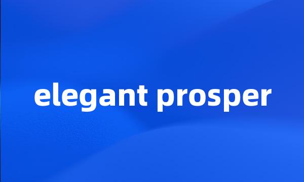 elegant prosper