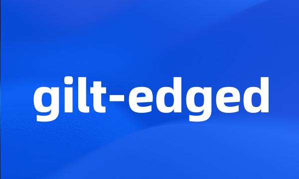 gilt-edged