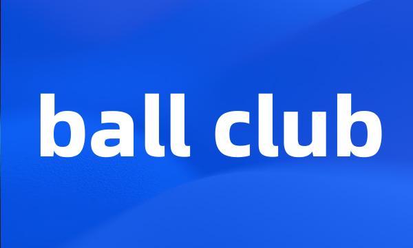 ball club