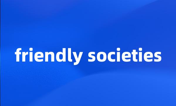 friendly societies