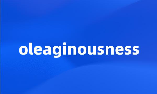 oleaginousness