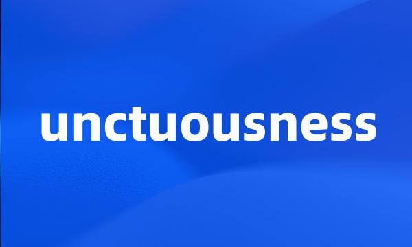 unctuousness