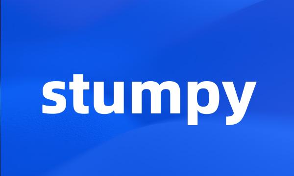 stumpy