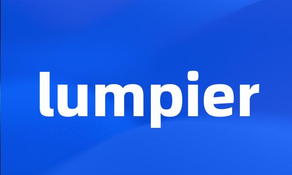 lumpier