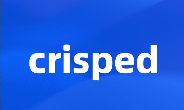 crisped