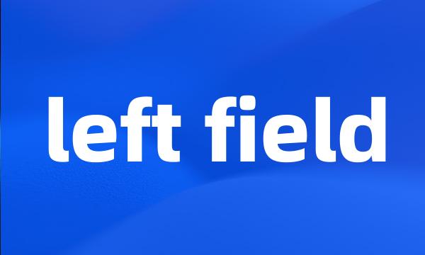 left field